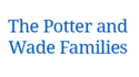 The Potter and Wade Families