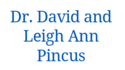 Dr. David and Leigh Ann Pincus 