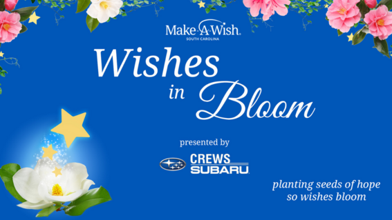 Wishes in Bloom presented by Crews Subaru of Charleston