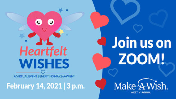 Join us for Heartfelt Wishes, a virtual Valentine's Day event benefiting Make-A-Wish. 