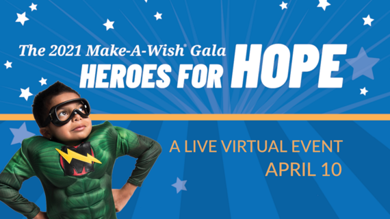The 2021 Make-A-Wish Gala: Heroes for Hope