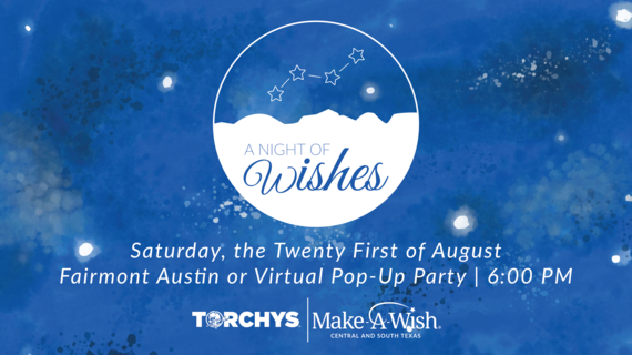 A Night of Wishes-Saturday, August 21st 2021, Sponsored by Torchy's Tacos