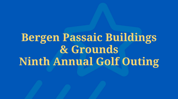 Bergen Passaic Buildings & Grounds Ninth Annual Golf Outing