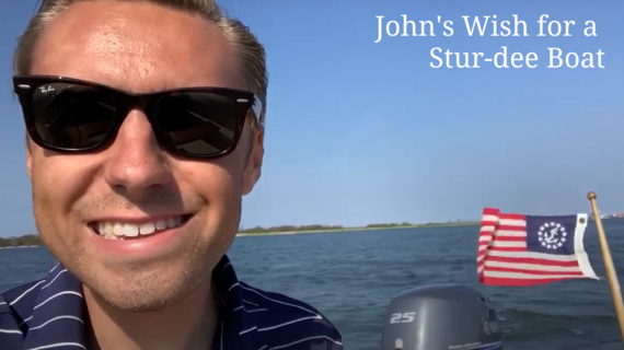 John's wish for a Stur-dee Boat