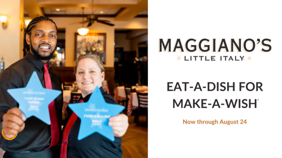 Eat-A-Dish for Make-A-Wish at Maggiano's Little Italy