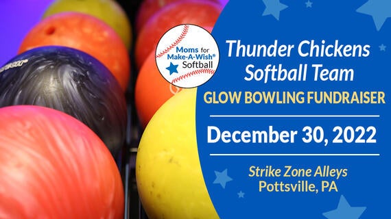 Thunder Chickens Softball Team Glow Bowling Fundraiser-- December 30, 2022- Strike Zone Alley--Pottsville, PA
