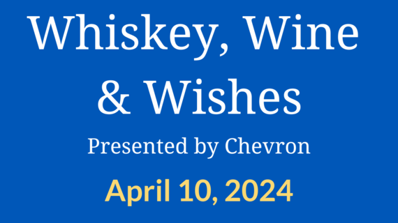 Whiskey Wine & Wishes presented by Chevron
