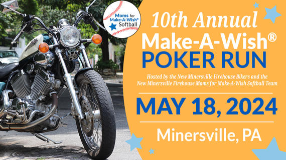 10th Annual Make-A-Wish Poker Run hosted by the New Minersville Firehouse Bikers Moms for Make-A-Wish Softball Team