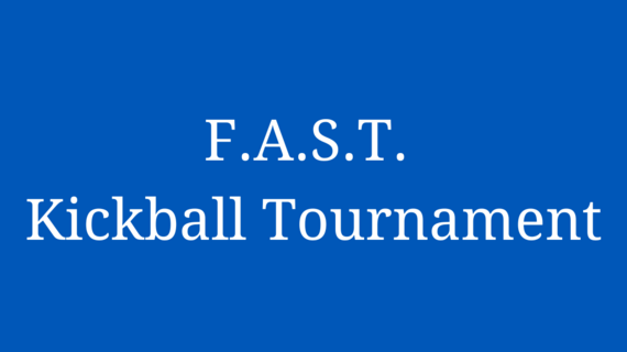 F.A.S.T. Kickball Tournament