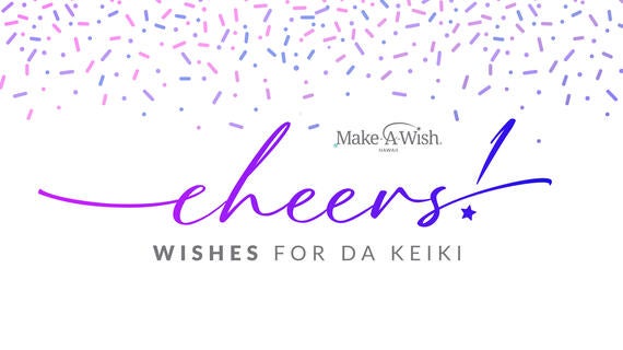 Cheers! Wishes for da Keiki