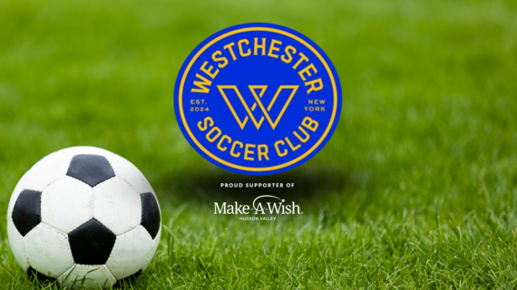 Westchester Soccer Club x Make-A-Wish Hudson Valley