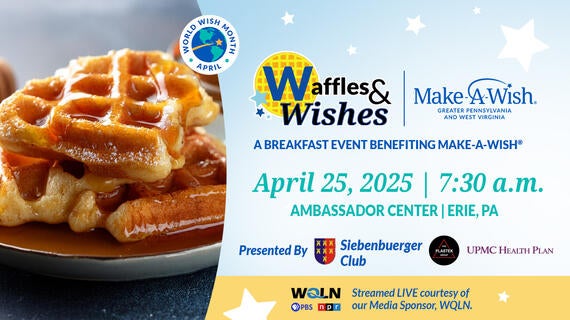 Waffles & Wishes--April 25, 2025 |7:30 a.m. | Ambassador Center, Erie, PA