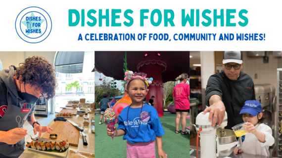 Dishes for Wishes - A Celebration of Food, Community and Wishes!