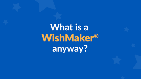 What is a WishMaker anyway?