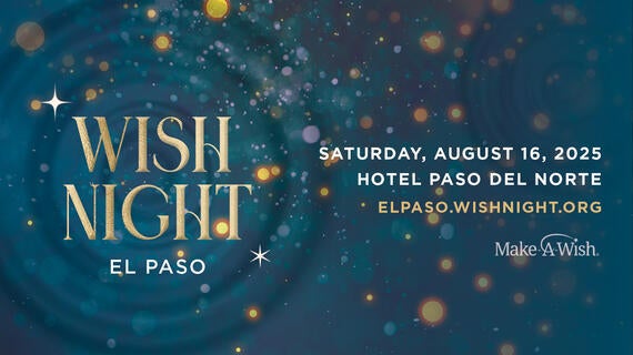 Wish Night El Paso 2025 on blue background with gold boca lighting