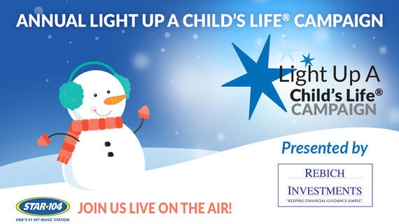 Light Up A Child's Life Presented By Rebich Investments -- Join us live on the air on STAR 104