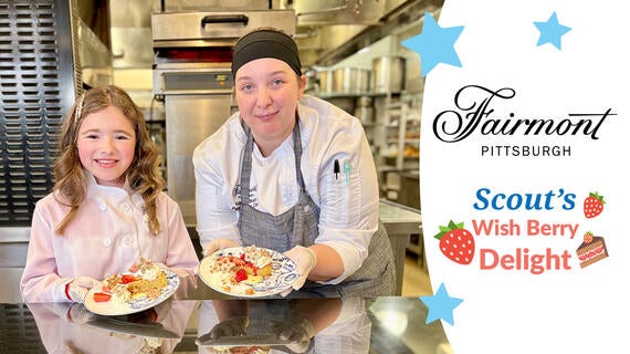 New Dessert -- Wish Berry Delight -- Fairmont Pittsburgh and Make-A-Wish Partnership 