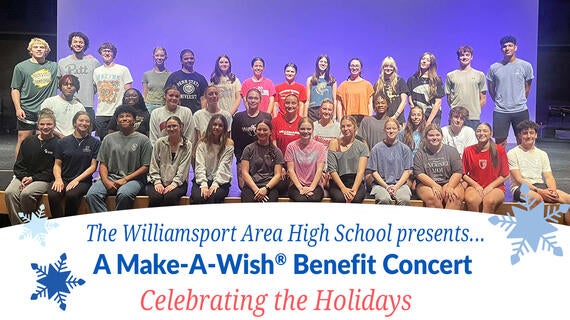 The Williamsport Area High School presents...A Make-A-Wish® Benefit Concert