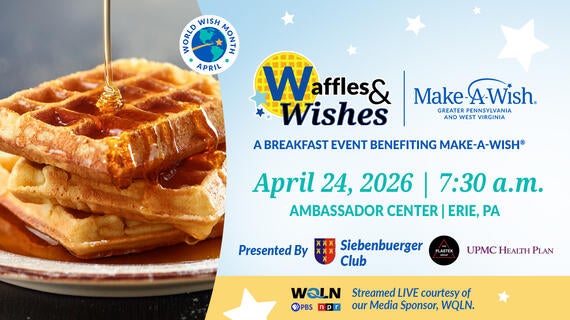 Waffles & Wishes--April 24, 2026 |7:30 a.m. | Ambassador Center, Erie, PA