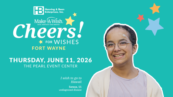 Promotional graphic for a Make-A-Wish event in Fort Wayne, Indiana, featuring a smiling girl wearing glasses and a light-colored cardigan, with text overlay including "Hanning and Bean Cheers! For Wishes Fort Wayne", event date "Thursday, June 11, 2026", and "I wish to go to Hawaii. Soraya, 11 undiagnosed disease."