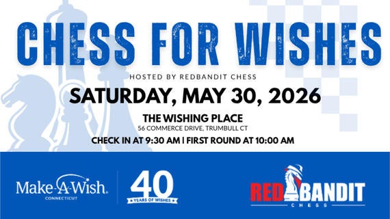 Chess for Wishes CT 2026