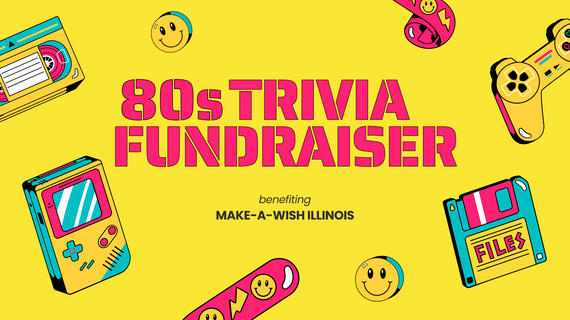 1980s Trivia Fundraiser benefiting Make-A-Wish Illinois