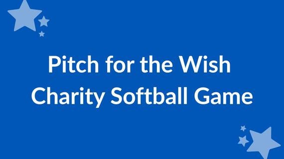 Image reads Pitch for the Wish Charity Softball Game