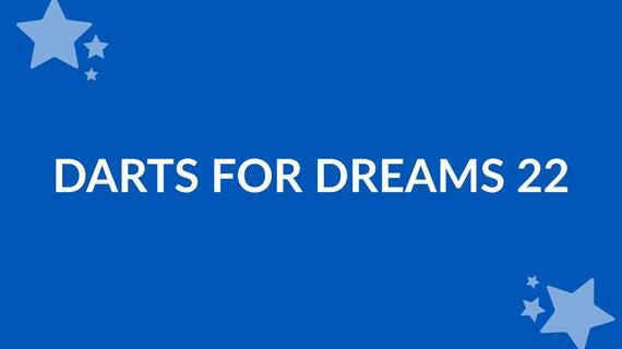 Graphic reads Darts for Dreams 22