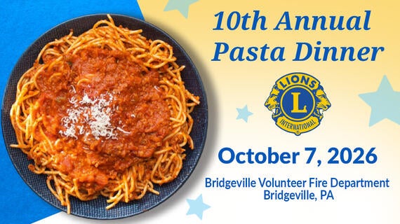 10th Annual Pasta Dinner -- Lions International -- October 7, 2026, Bridgeville, PA