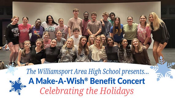 The Williamsport Area High School presents...A Make-A-Wish® Benefit Concert