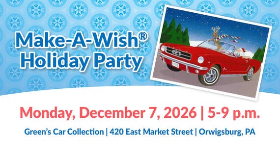 Make-A-Wish Holiday Party- December 7, 2026--Orwigsburg, PA 