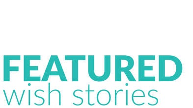 Annual Report Featured Wish Stories