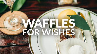 Waffles for WIshes