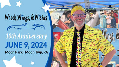 Wheels, Wings and Wishes-June 9, 2024 at Moon Park in Moon Township, PA. 