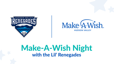 Hudson Valley Renegades x Make-A-Wish