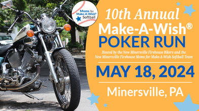 10th Annual Make-A-Wish Poker Run hosted by the New Minersville Firehouse Bikers and the NMFH Moms for Make-A-Wish Softball Team