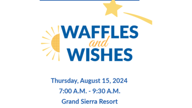 Waffles and Wishes graphic - Thursday August 15, 2024; 7-9 AM at Grand Sierra Resort