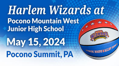 Harlem Wizards at Pocono Mountain West Junior High School--May 15, 2024 | Pocono Summit, PA