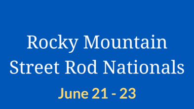 Rocky Mountain Street Rod Nationals June 21-23