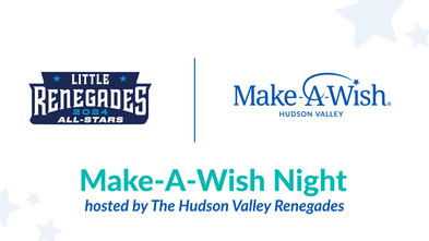 Hudson Valley Renegades x Make-A-Wish
