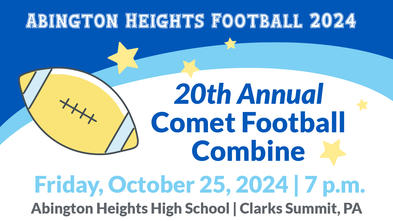 20th Annual  Comet Football Combine--Friday, October 25, 2024 | 7 p.m. -- Abington Heights High School | Clarks Summit, PA