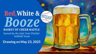 Red, White and Booze Basket of Cheer Raffle -- hosted by the Quit Your Pitchin' Softball Team