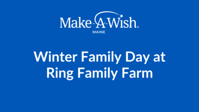 Winter Family Day at Ring Family Farm_Evergreen_Make-A-Wish Maine
