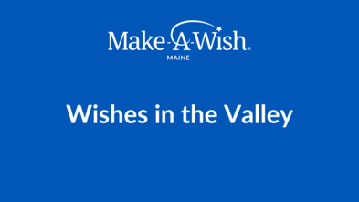 Wishes in the Valley_Evergreen_Make-A-Wish Maine