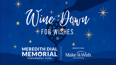 Wine Down For Wishes Benefiting Make-A-Wish South Carolina