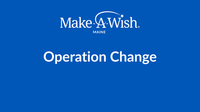 Operation Change_Evergreen_Make-A-Wish Maine
