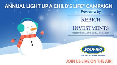 Light Up A Child's Life Presented By Rebich Investments -- Join us live on the air on STAR 104