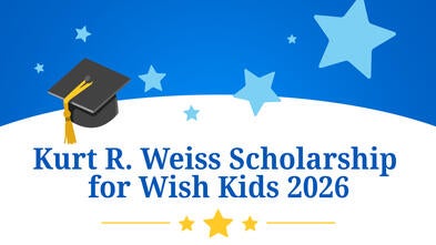 Kurt R. Weiss Scholarship for Wish Kids 2026