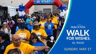 image of walkers from 2025 Walk for Wishes El Paso with text promoting Walk for Wishes El Paso on Sunday, May 17, 2026