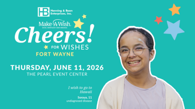 Promotional graphic for a Make-A-Wish event in Fort Wayne, Indiana, featuring a smiling girl wearing glasses and a light-colored cardigan, with text overlay including "Hanning and Bean Cheers! For Wishes Fort Wayne", event date "Thursday, June 11, 2026", and "I wish to go to Hawaii. Soraya, 11 undiagnosed disease."